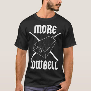 More Cowbell Drummer Graphic Funny Classic Rock Te T-Shirt