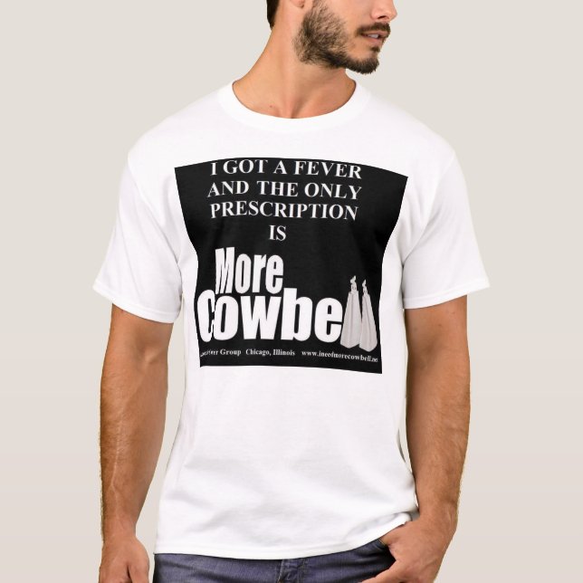 More Cowbell Fever T T-Shirt (Front)