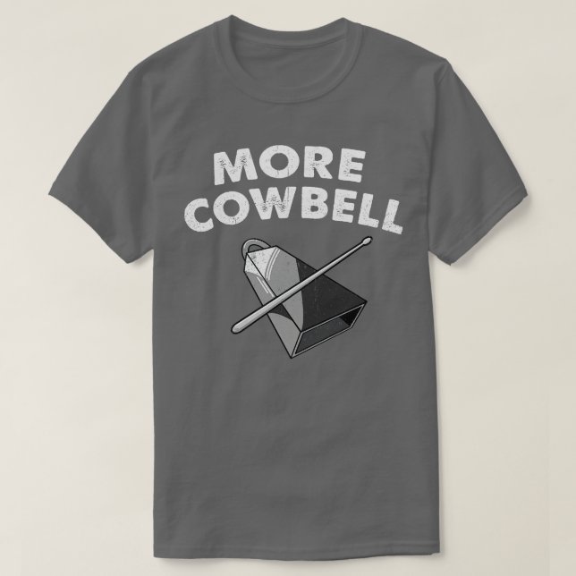 More Cowbell T-Shirt (Design Front)