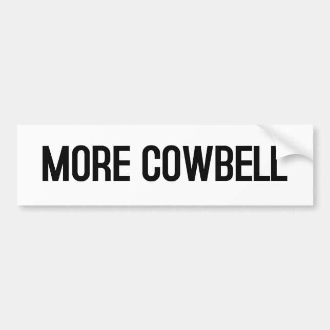 MORE COWBELL (white) Bumper Sticker (Front)
