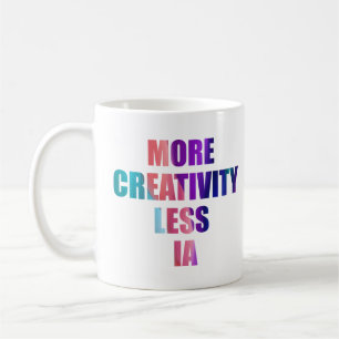 More creativity and less artificial intelligence coffee mug