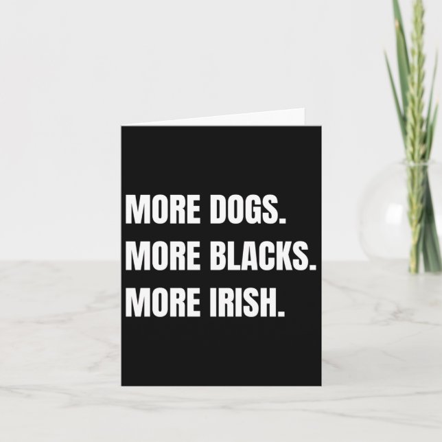 More Dogs More Blacks More Irish Sticker  Card (Front)