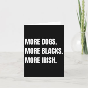 More Dogs More Blacks More Irish Sticker Card