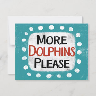 More Dolphins Please Greeting Card