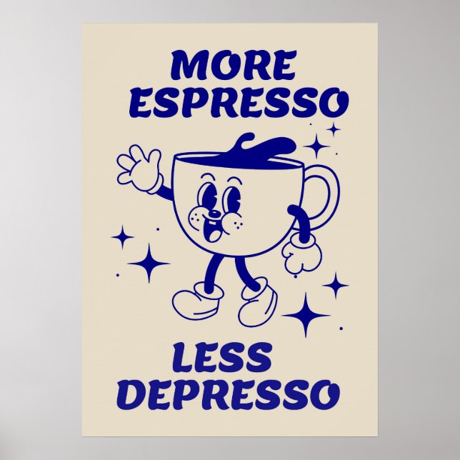 More Espresso Less Depresso Coffee Blue Poster (Front)