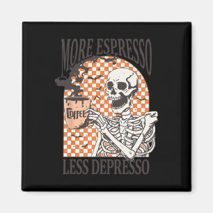 More Espresso Less Depresso Coffee Drink Skeleton Magnet