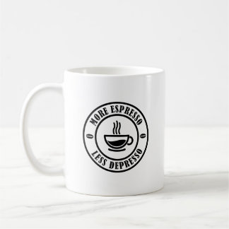 More Espresso Less Depresso Coffee Mug
