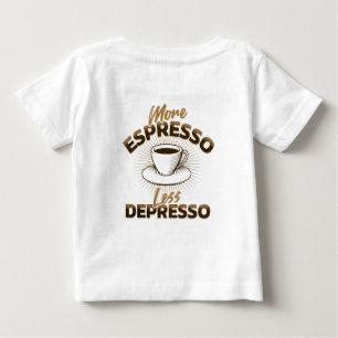More Espresso Less Depresso – Coffee Quote Design Baby T-Shirt