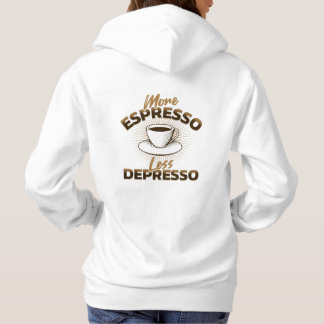 More Espresso Less Depresso – Coffee Quote Design Hoodie