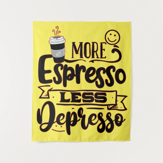 More Espresso Less Depresso - Espresso Love Tapestry (Front)