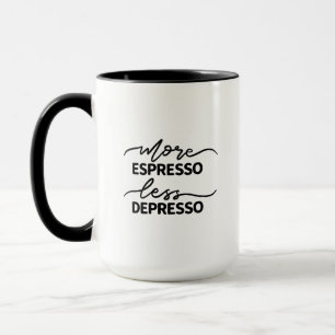 More Espresso Less Depresso Mug