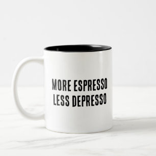 MORE ESPRESSO LESS DEPRESSO Two-Tone COFFEE MUG