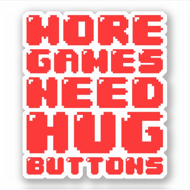 MORE GAMES NEED HUG BUTTONS (Front)