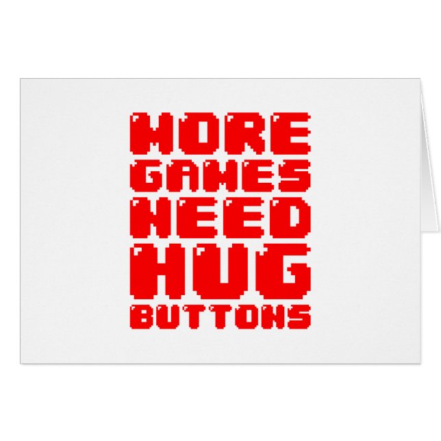 MORE GAMES NEED HUG BUTTONS (Front Horizontal)