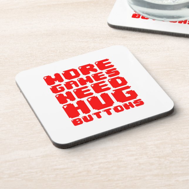 MORE GAMES NEED HUG BUTTONS COASTER (Left Side)