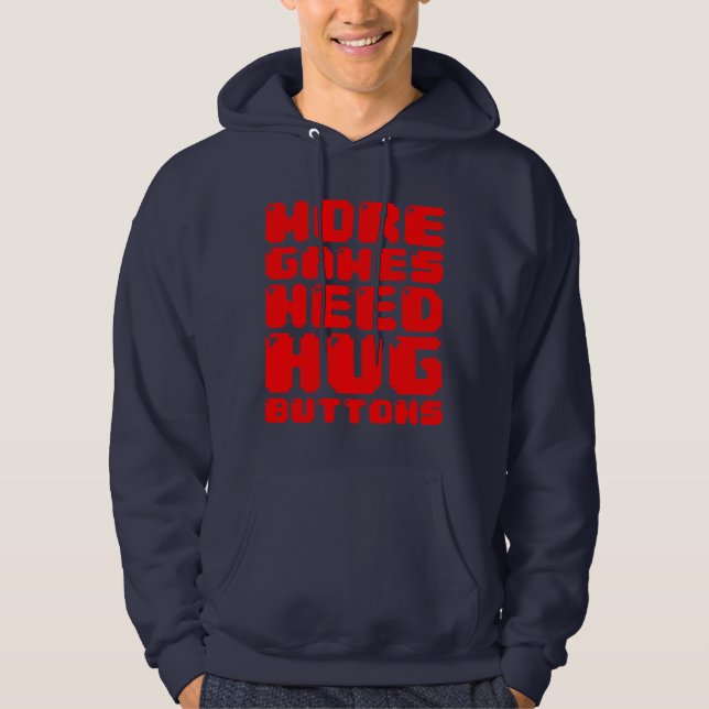 MORE GAMES NEED HUG BUTTONS HOODIE (Front)