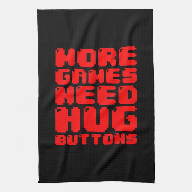 MORE GAMES NEED HUG BUTTONS KITCHEN TOWEL (Vertical)