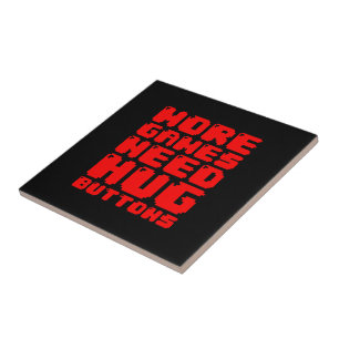 MORE GAMES NEED HUG BUTTONS TILE