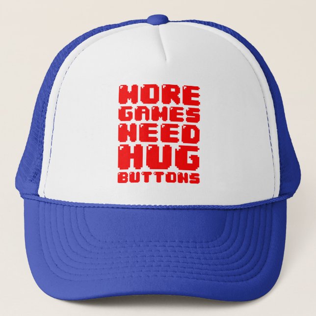 MORE GAMES NEED HUG BUTTONS TRUCKER HAT (Front)