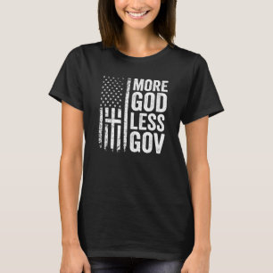 More God Less Gov - Patriotic Christian Anti Gover T-Shirt