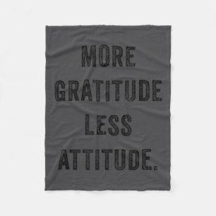 More Gratitude Less Attitude Fun Insrational Motiv Fleece Blanket