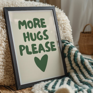 More Hugs Please Wall Art Print | Home Decor