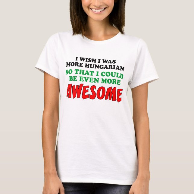 More Hungarian More Awesome T-Shirt (Front)