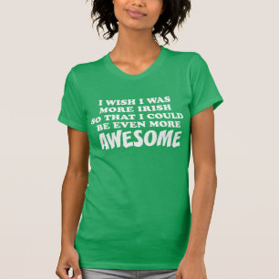 More Irish More Awesome T-Shirt