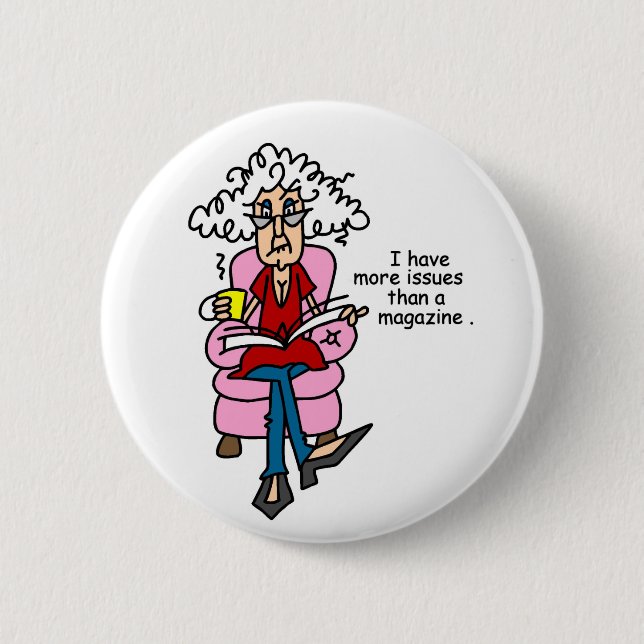 More Issues Than a Magazine Humour 2 Inch Round Button (Front)