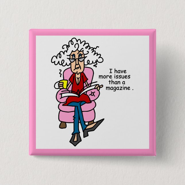 More Issues Than a Magazine Humour 2 Inch Square Button (Front)