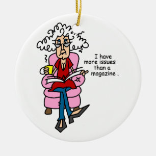 More Issues Than a Magazine Humour Ceramic Ornament