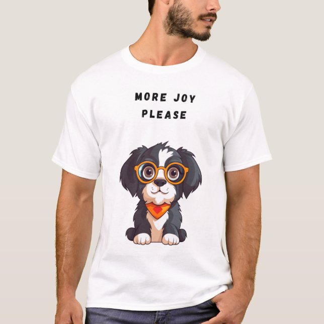 More Joy Please Funny Dog T-Shirt (Front)