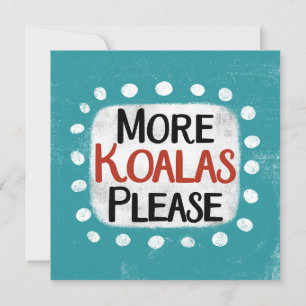 More Koalas Please Greeting Card