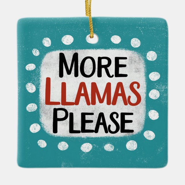 More Llamas Please Ornament (Front)