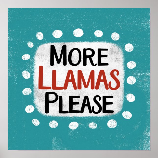 More Llamas Please Poster Wall Art (Front)