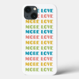 More Love  iPhone 13 Case