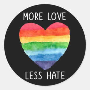 More Love Less Hate Stickers
