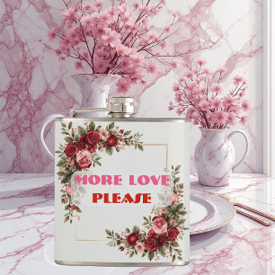 More Love Please Romantic Quote Vintage Rose Frame Hip Flask