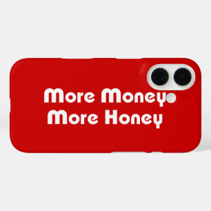 More Money More Honey iPhone 16 Case