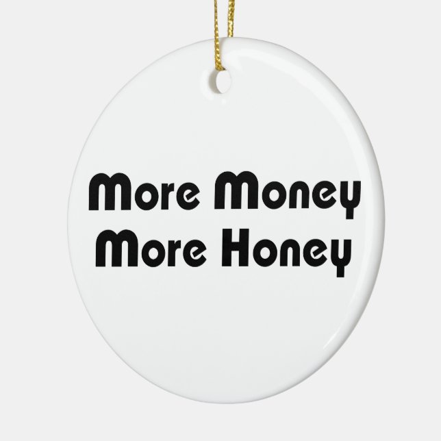 More Money More Honey Ceramic Ornament (Left)