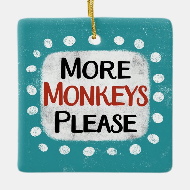 More Monkeys Please Ornament (Front)