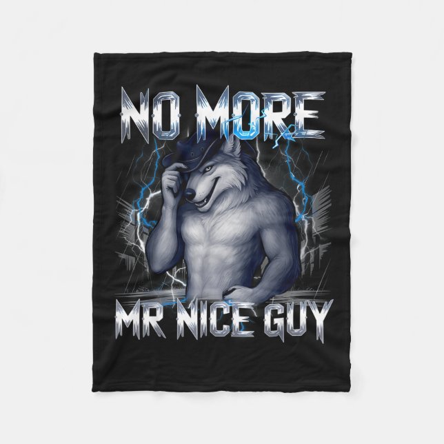 More mr nice guy wolf funny alpha meme unhinged fleece blanket (Front)
