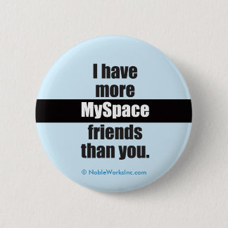 More MySpace Friends (Button) 2 Inch Round Button