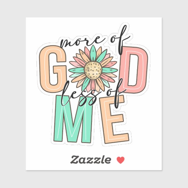 More of God & Less of Me - Faith Sticker (Sheet)