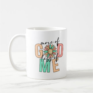 More of God Less of Me Inspirational Christian  Coffee Mug