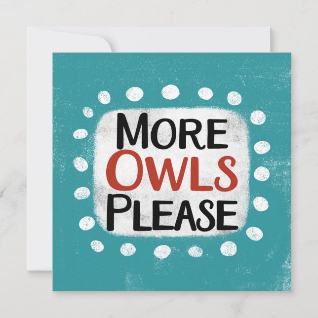 More Owls Please Greeting Card (Front)