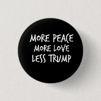 More Peace More Love Less Trump AntiTrump Gift