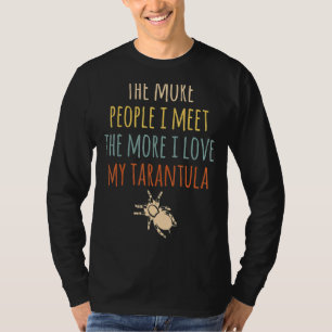 More People I Meet More I Love My Tarantula Retro T-Shirt