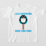 More Ping Pong T-Shirt<br><div class="desc">Less homework, more rugby!</div>