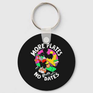 More Plates No Dates Gym Bodybuilding Weightliftin Keychain